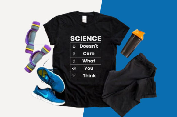 Science Doesn’t Care What You Think Graphics